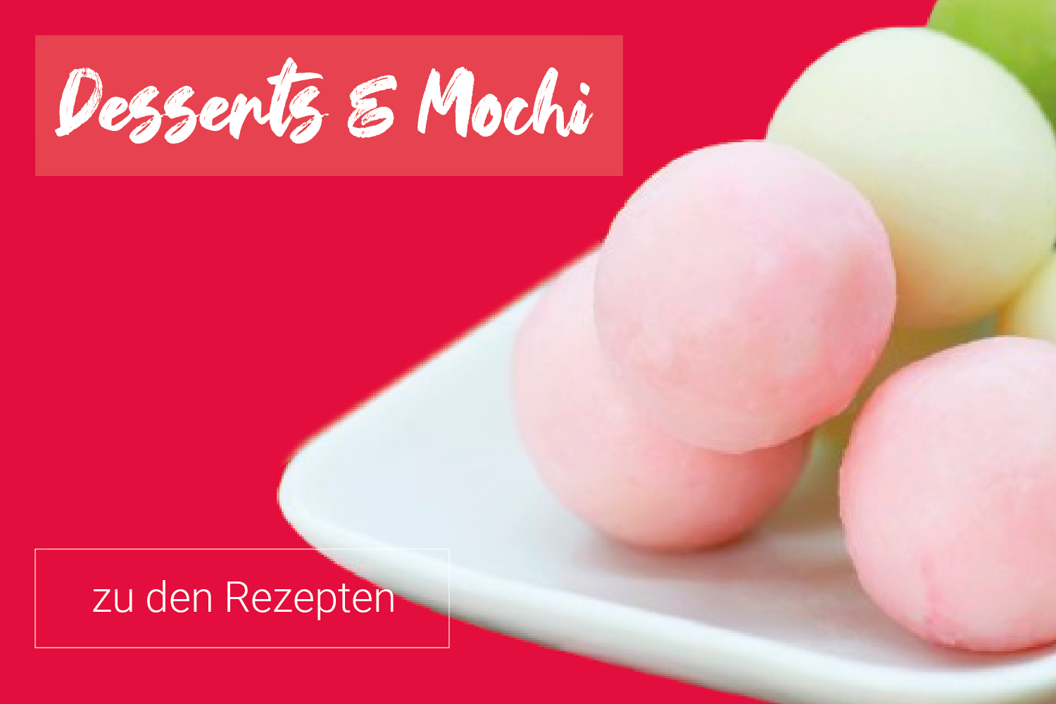 Rezepte Hintergrund Kategorie Desserts & Mochi